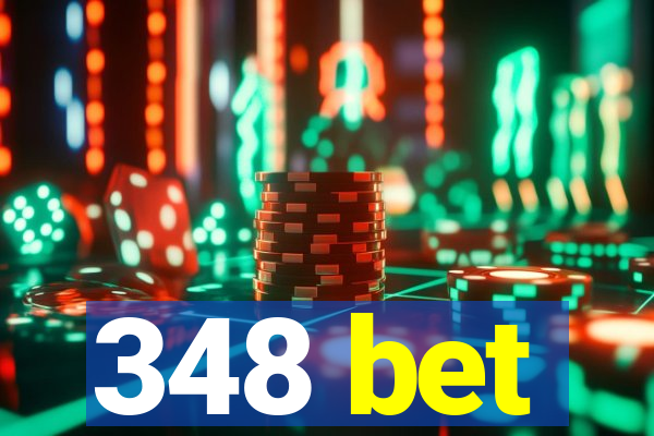 348 bet